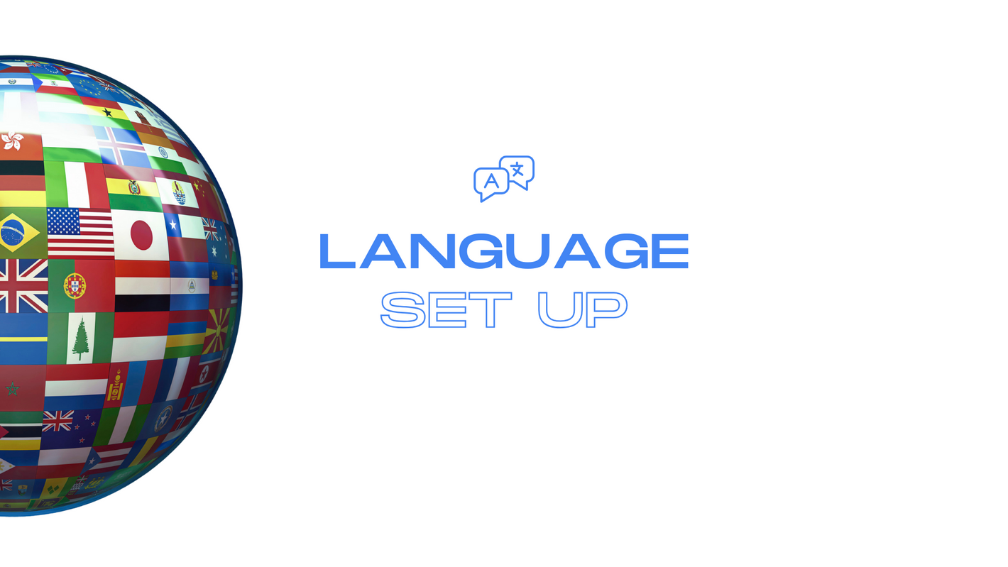 Language setup graphic with a globe displaying multiple country flags on the left and blue text 'Language Set Up' on the right, accompanied by language icons.